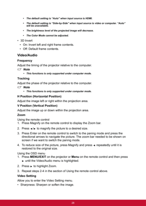 Page 3628 • The default setting is “Auto” when input source is HDMI.
• The default setting is “Side-by-Side” when input source is video or computer. “Auto” 
will be unavailable.
• The brightness level of the projected image will decrease.
• The Color Mode cannot be adjusted.
•3D Invert
• On: Invert left and right frame contents.
• Off: Default frame contents.
Video/Audio
Frequency
Adjust the timing of the projector relative to the computer.
Note
• This functions is only supported under computer mode.
Tracking...