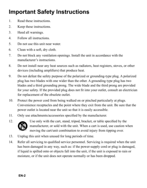 Page 5Important Safy
Hty Instructioy
Qs
1.   Read these instructions.
2.    Keep these instructions.
3.    Heed all warnings.
4.    Follow all instructions.
5.    Do not use this unit near water.
6.      Clean with a soft, dry cloth.
7.   
 
Do not block any ventilation openings. Install the unit in accordance wi\
th the 
manufacturer’s instructions.
8.      Do not install near any heat sources such as radiators, heat registers, stoves, or other 
devices (incly
Xding amplifier\
syfWKDWSURGX\
FHKHDW.
9....