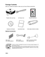 Page 9
 EN-6
Package Contents
When you unpack the projector, make sure you have all these components:
Optional accessories
Projector with Lens Cap AC Power Cord Remote Control (IR) ViewSonic CD Wizard Quick Start Guide VGA Cable (D-SUB to D-SUB)
Filter cover
P/N: P4R34-4600-00 RS232 cable
P/N: J2552-0208-00RGB to component adapter
P/N: J2552-0212-00
„Contact you dealer immediately if any items are missing, appear damaged, or if
the unit does not work.„Save the original shipping carton and Packing material;...