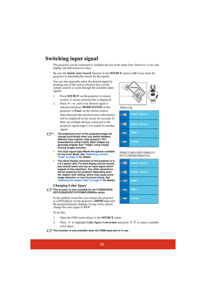 Page 3328
Switching input signal
The projector can be connected to multiple devices at the same time. However, it can only 
display one full screen at a time. 
Be sure the Quick Auto Search function in the SOURCE menu is On if you want the 
projector to automatically search for the signals.
You can also manually select the desired signal by 
pressing one of the source selection keys on the 
remote control, or cycle through the available input 
signals.
1. Press SOURCE on the projector or remote 
control. A...