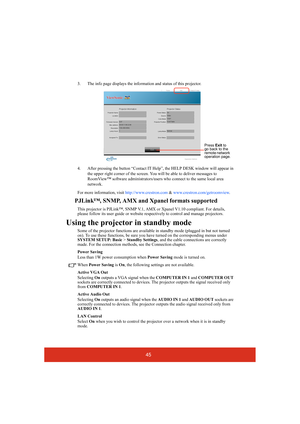 Page 5045
3. The info page displays the information and status of this projector.
4. After pressing the button “Contact IT Help”, the HELP DESK window will appear in 
the upper right corner of the screen. You will be able to deliver messages to 
RoomView™ software administrators/users who connect to the same local area 
network.
For more information, visit http://www.crestron.com & www.crestron.com/getroomview.
PJLink™, SNMP, AMX and Xpanel formats supported
This projector is PJLink™, SNMP V.1, AMX or Xpanel...