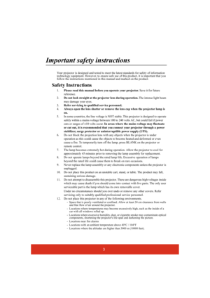 Page 83
Important safety instructions
Your projector is designed and tested to meet the latest standards for safety of information 
technology equipment. However, to ensure safe use of this product, it is important that you 
follow the instructions mentioned in this manual and marked on the product. 
Safety Instructions
1.Please read this manual before you operate your projector. Save it for future 
reference.
2.Do not look straight at the projector lens during operation. The intense light beam 
may damage...