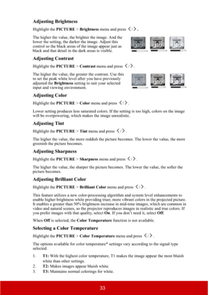 Page 3833 Adjusting Brightness
Highlight the PICTURE > Brightness menu and press  /.
The higher the value, the brighter the image. And the 
lower the setting, the darker the image. Adjust this 
control so the black areas of the image appear just as 
black and that detail in the dark areas is visible.
Adjusting Contrast
Highlight the PICTURE > Contrast menu and press  / .
The higher the value, the greater the contrast. Use this 
to set the peak white level after you have previously 
adjusted the Brightness...