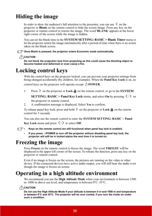 Page 4136
Hiding the image
In order to draw the audience's full attention to the presenter, you can use   on the 
projector or Blank on the remote control to hide the screen image. Press any key on the 
projector or remote control to restore the image. The word 'BLANK' appears at the lower 
right corner of the screen while the image is hidden.
You can set the blank time in the 
SYSTEM SETTING: BASIC > Blank Timermenu to
let the projector return the image automatically after a period of time when...