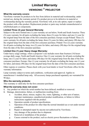 Page 5649
Limited Warranty
VIEWSONIC®PROJECTOR
What the warranty covers: 
9ULDODQGZRUNPDQVKLSXQGHU
normal use, during the warranty period. If a product proves to be defective in material or 
ZRUNPDQVKLSGXULQJWKHZDUUDQW\SHULRG9LHZ6RQLFZLOODWLWVVROHRSWLRQUHSDLURUUHSODFH
the product with a like product. Replacement product or parts may include remanufactured or 
refurbished parts or components. 
Limited Three (3) year General Warranty 
1RUWKDQG6RXWK$PHULFD7KUHH...