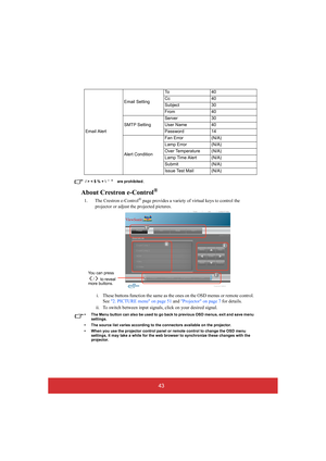 Page 4843
 / > < $ % +         are prohibited.
About Crestron e-Control®
1. The Crestron e-Control® page provides a variety of virtual keys to control the  
projector or adjust the projected pictures.  
i. These buttons function the same as the ones on the OSD menus or remote control.  
See  2. PICTURE menu on page 51 and Projector on page 7 for details. 
ii. To switch between input signals , click on your desired signal.
• The Menu button can also be used to go back to previous OSD menus, exit and save menu...