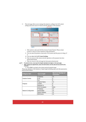 Page 4944
2. The tools page allows you to manage the projector, configure the LAN control  
settings and secure access of remote network operation on this projector. 
i. This section is only used with the  Crestron Control System. Please contact  
Creston or refer to its user  manual for setup information. 
ii. You can name the projector, keep track of its location and the person in charge of  
it. 
iii. You can adjust the  LAN Control Settings. 
iv. Once set, access to the remote network operation on this...