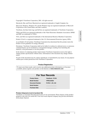 Page 4ViewSonic  PJ7501
E
N
G
L
I
S
H
Copyright © ViewSonic Corporation, 2001. All right reserved. 
Macintosh, Mac and Power Macintosh are registered trademarks of Apple Computer, Inc.
Microsoft, Windows, Windows NT, and the Windows logo are registered trademarks of Microsoft 
Corporation in the United States and other countries. 
ViewSonic, the three birds logo and OnView are registered trademarks of ViewSonic Corporation. 
VESA and SVGA are registered trademarks of the Video Electronics Standards...