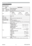 Page 65ViewSonic
60PJ758/PJ759/PJ760
Speciﬁ cations
Speciﬁ cationsSpeciﬁ cations
Speciﬁ cation
Item Speciﬁ cation
Product name Liquid crystal projector
Liquid 
Crystal 
PanelPanel size 1.6 cm (0.63 type)
Drive system TFT active matrix
Pixels 786,432 pixels (1024 horizontal x 768 vertical)
LensZoom lens,

F=1.7 ~ 1.9
f = 18.9~ 22.6 mm
F=1.7 ~ 1.9
f = 19.5~ 23.4 mm
F=1.6 ~ 1.8
f = 18.9~ 22.6 mm
(approximately)
Lamp 220W UHB
Audio output 7 W
Power supply AC 100-120V/3.5A, AC220-240V/1.5A
Power consumption 320W...