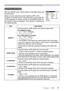 Page 33
29
ViewSonic      PJ862

Multifunctional settings
IMAGE Menu
ItemDescription
ASPECT
Using the buttons ▲/▼ switches the mode for aspect ratio.
At a RGB/DVI signal4:3  16:9  NORMAL   
At a video signal / no signal4:3  16:9  SMALL    
• The NORMAL mode keeps the original aspect ratio of the signal.
• At a HDTV signal of 1125i (1080i) or 750p (720p) of COMPONENT VIDEO input, this item can't be selected.
• Performing the automatic adjustment initializes the aspect ratio setting.
OVER SCAN
Using the...