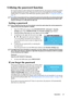 Page 25Operation 21
Utilizing the password function
For security purposes and to help prevent unauthorized use, the projector includes an option 
for setting up password security. The password can be set through the On-Screen Display 
(OSD) menu. For details of the OSD menu operation, please refer to Using the menus on 
page 20.
You will be inconvenienced if you activate the password functionality and subsequently forget 
the password. Print this user manual (if necessary) and write the password you used in...