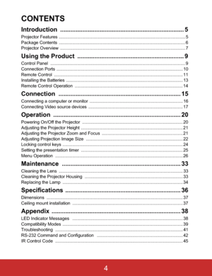 Page 7CONTENTS
Introduction ........................................................................ 5
Projector Features ....................................................................................................... 5
Package Contents  ....................................................................................................... 6
Projector Overview  ...................................................................................................... 7
Using the Product...