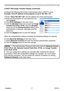 Page 102
PJ1173ViewSonic97

e-SHOT (Still Image Transfer) Display (continued)
Configure the following items from a web browser when e-SHOT is used.
Example: If the IP address of the projector is set to 192.168.1.10:
) Enter "http://192.168.1.10/" into the address bar of the web browser.
2)  Enter the Administrator ID and password and 
click [Logon]. 
3) Click [Port Settings] on the main menu.
4)  Click the [Enable] check box to open the Image 
Transfer Port (Port: 9716). Click the [Enable] 
check...