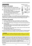 Page 22
PJ1173ViewSonic7

.Make sure that the power cord is firmly and 
correctly connected to the projector and the outlet.
Power on/off
Turning on the power
.Remove the lens cover, and set the power switch 
to the ON position (marked “ I “).  
The power indicator will light up in steady orange. 
Then wait several seconds because the buttons 
may not function for these several seconds. 
3.Press the STANDBY/ON button on the projector or 
the remote control.
• Turn the power on/off in right order....