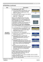 Page 59
PJ1173ViewSonic54

ItemDescription
SECURITY(continued)
5.2 Displaying the MY TEXT
(1)  Use the ▲/▼ buttons on the SECURITY menu to select the MY TEXT DISPLAY menu and press the ► button to display the MY TEXT DISPLAY on/off menu.
(2)  Use the ▲/▼ buttons on the MY TEXT DISPLAY on/off menu to select on or off.
TURN ON ó TURN OFF
When it is set TURN ON, the MY TEXT will be displayed on the START UP screen. Whichever is selected, the MY TEXT will be displayed on the INPUT-INFORMATION when the INFORMATION...