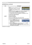 Page 64
PJ1173ViewSonic59

NETWORK Menu
NETWORK Menu (continued)
ItemDescription
e-SHOT 
Selecting this item displays the e-SHOT menu. The application software “PJTransfer” is required to store image(s) into the projector.Use the ▲/▼ buttons to select an item which is a still image by the e-SHOT and the ► or ENTER button to display the image.
• The item without image stored cannot be selected.• The image names are each displayed in 16 characters or less.
To switch the image displayed 
Use the ▲/▼ buttons.
To...