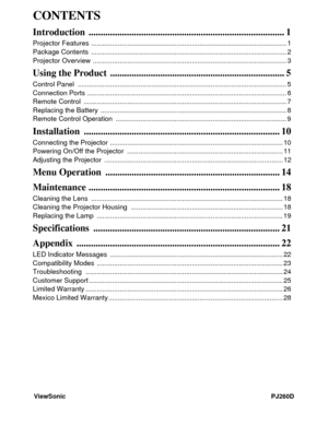 Page 6
CONTENTS
Introduction .................................................................................. 1
Projector Features ....................................................................................................... 1
Package Contents  ....................................................................................................... 2
Projector Overview  ...................................................................................................... 3
Using the Product...