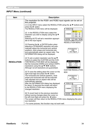 Page 39
INPUT Menu
ItemDescription
RESOLUTIONThe	resoluton	for	the	RGB1	and	RGB2	nput	sgnals	can	be	set	on	
ths	projector.
(1) In the INPUT menu select the RESOLUTION using the ▲/▼ buttons and press the ► button.
The	RESOLUTION	menu	wll	be	dsplayed.
(2)		In	the	RESOLUTION	menu	select	the	
resolution you wish to display using the ▲/▼ 
buttons.	
Selectng	
AUTO	wll	set	a	resoluton	appropr
-
ate	to	the	nput	sgnal.
(3) Pressing the ► or ENTER button when...