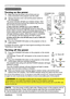 Page 21
Power on/off
Turning on the power
1.	Make sure that the power cord is firmly and cor-
rectly	connected	to	the	projector	and	the	outlet.
2.	Remove	the	lens	cover,	and	set	the	power	swtch	to	
the	ON	poston.		
The	power	ndcator	wll	lght	up	n	steady	orange.	 Then	
wat	several	seconds	because	the	buttons	may	not	func
-
ton	for	these	several	seconds.	
(1) When AUTO ON in OPTION menu is set to TURN ON	:The	lamp	wll	only	be	automatcally	turned	on	when...