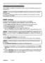 Page 87
Projector management via SNMP
Projector	management	va	SNMP
When	SNMP	s	enabled,	the	projector	s	able	to	send	Falure/Warnng	 Alerts	to	a	
specified PC.
•	It	s	recommended	that	SNMP	functons	be	carred	out	by	a	network	
admnstrator.	
•	SNMP 	management	software	must	be	nstalled	on	the	computer	to	montor	
the	projector	va	SNMP.NOTE
SNMP settings
Configure the following items via a web browser to use SNMP.
Example: If the IP address of the...