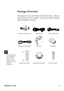 Page 9
5
ViewSonic PJ406D

Power CordVGA Cable 1.8m
Remote Control
2 x BatteriesComposite Video Cable 
Projector with lens cap
 Package Overview
This projector comes with all the items shown below.  Check to 
make sure your unit is complete.  Contact your dealer immedi-
ately if anything is missing.
Soft Case
 Due to the differ- 
  ence in applica-   
  tions for each    
  country, some    
  regions may have  
  different    
  accessories.
ViewSonic Wizard CDQuick Start Guide       