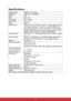 Page 57 50
Specifications
Display system Single 0.7 DLP panel
Resolution XGA (1024 × 768 pixels)
Zoom 1.5X
F/No. 2.41 - 2.97
Focal length 20.72 - 31mm
Screen size 30 - 300
Lamp 350W
Input terminal D-Sub 15-pin x 2, S-Video x 1, Video x 1, Audio signal input (3.5 
mm stereo mini jack) x 2, HDMI x 1, Component RCA jack x 1, 
RCA audio jack (L/R) x 1, 3.5 mm Mic input x1, USB  A type x1 
(supports USB flash drive display and wireless dongle for USB 
display), USB mini-B type x1 (supports USB display)
Output...