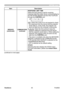 Page 70
65
ViewSonic
  Pro9500
OPTION menu
Item Description
SERVICE
(continued)
COMMUNICATION (continued)
RESPONSE LIMIT TIME
Select the time period to wait for receiving 
response data from other device communicating by 
the NETWORK BRIDGE and the HALF-DUPLEX 
through the CONTROL port.
OFF  ó 1s 
ó 2s 
ó 3s
    
OFF : Select this mode if it is not required to check 
the responses from the device that the projector 
sends data to. In this mode, the projector can 
send out data from the computer continuously.
1s...