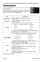 Page 31ViewSonic
26PJ758/PJ759/PJ760
PICTURE Menu
PICTURE MenuPICTURE Menu
Item Description
BRIGHTNESSUsing the ▲/▼ buttons adjusts the brightness.
Light 
Ù Dark
CONTRASTUsing the ▲/▼ buttons adjusts the contrast.
Strong 
Ù Weak
GAMMAUsing the ▲/▼ buttons switches the gamma mode.
To adjust the CUSTOM modes, see To adjust CUSTOM function 
in GAMMA and COLOR TEMP (
		28).
COLOR TEMPUsing the ▲/▼ buttons switches the color temperature mode.
To adjust the CUSTOM modes, see To adjust CUSTOM function 
in GAMMA and...