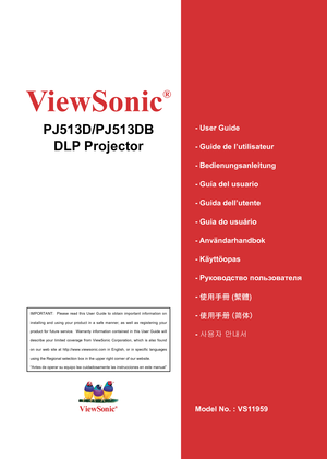 Page 1
ViewSonic
®
PJ513D/PJ513DB
DLP Projector
IMPORTANT:    Please  read  this  User  Guide  to  obtain  important  information  on 
installing  and  using  your  product  in  a  safe  manner,  as  well  as  registering  your 
product  for  future  service.    Warranty  information  contained  in  this  User  Guide  will 
describe  your  limited  coverage  from  ViewSonic  Corporation,  which  is  also  found 
on  our  web  site  at  http://www.viewsonic.com  in  English,  or  in  specific  languages 
using...