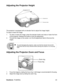 Page 25
ViewSonic  Pro8450w 23
Adjusting the Projector Height
The projector is equipped with an elevator foot to adjust the image height.
To raise or lower the image:
1. To raise or lower the image, press the elevator button and raise or lower the front
of the projector. Release the button to lock the adjustment.
2. To level the image on the screen, turn th e tilt-adjustment feet to fine-tune the 
height.
Adjusting the Projector Zoom and Focus
1. Focus the image by rotating the focus  ring. A still image is...