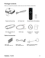 Page 8
ViewSonic  Pro8400 6
Package Contents
When you unpack the projector, make sure you have all these components:
Optional accessories
Projector with Lens Cap AC Power Cord Remote Control (IR) & batteries
VGA Cable (D-SUB to D- SUB) HDMI Cable ViewSonic CD 
WizardQuick Start 
Guide
Filter cover
P/N: P4R34-4600-00 RS232 cable
P/N: J2552-0208-00RGB to component adapter
P/N: J2552-0212-00
HDMI1 HDMI2 Compo
PC
Video
Swap
Default
V ie wSonic
 