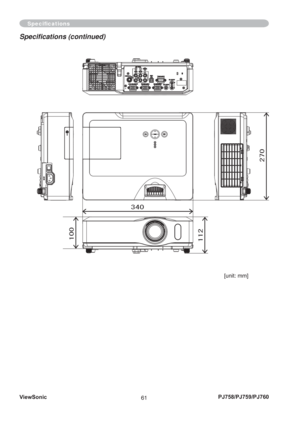 Page 66ViewSonic
61PJ758/PJ759/PJ760
Speciﬁ cations




Speciﬁ cations (continued)
[unit: mm] 