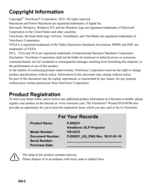 Page 5Copyright Infy
Rrmation
Copyright© V iewSonic® Corporation, 20 10. All rights reserved.
Macintosh and Power Macintosh are registered trademarks of Apple Inc.
Microsoft, Windows, Windows NT, and the Windows logo are registered trademarks of Microsoft 
Corporation in the United States and other countries.
ViewSonic, the three birds logo, OnView, ViewMatch, and ViewMeter are registered trademarks of 
ViewSonic Corporation.
VESA is a registered trademark of the Video Electronics Standards Association. DPMS...