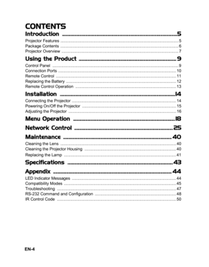 Page 7EN-4  
CONTENTS
Introduction ........................................................................................................5
Projector Features ....................................................................................................... 5
Package Contents  ....................................................................................................... 6
Projector Overview  ...................................................................................................... 7...