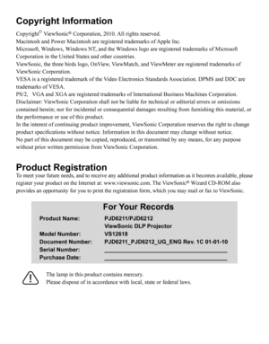 Page 2Copyright Infy
Rrmation
Copyright© V iewSonic® Corporation, 20 10. All rights reserved.
Macintosh and Power Macintosh are registered trademarks of Apple Inc.
Microsoft, Windows, Windows NT, and the Windows logo are registered trademarks of Microsoft 
Corporation in the United States and other countries.
ViewSonic, the three birds logo, OnView, ViewMatch, and ViewMeter are registered trademarks of 
ViewSonic Corporation.
VESA is a registered trademark of the Video Electronics Standards Association. DPMS...