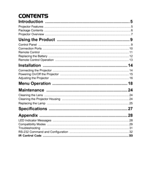 Page 3
CONTENTS
Introduction ........................................................................ 5
Projector Features ....................................................................................................... 5
Package Contents  ....................................................................................................... 6
Projector Overview  ...................................................................................................... 7
Using the Product...