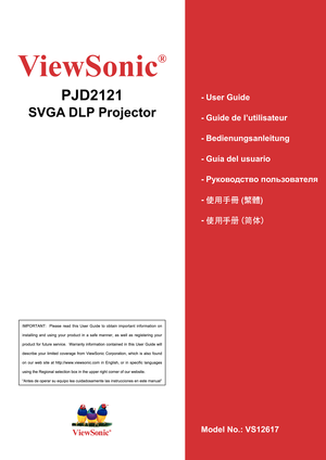 Page 1
Model No.: VS12617
- User Guide
- Guide de l’utilisateur
- Bedienungsanleitung
- Guía del usuario
- Руководство пользователя
- 使用手冊 (繁體)
- 使用手冊 (簡體)
ViewSonic
®
PJD2121
SVGA DLP Projector 