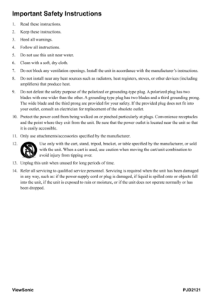 Page 3
Important Safety Instructions
1.   Read these instructions.
2.    Keep these instructions.
3. 
  Heed all warnings.
4. 
  Follow all instructions.
5. 
  Do not use this unit near water.
6. 
    Clean with a soft, dry cloth.
7. 
 
 Do not block any ventilation openings. Install the unit in accordance with the manufacturer’s instructions.
8.     Do not install near any heat sources such as radiators, heat registers, stoves, or other devices (including 
amplifiers) that produce heat.
9. 
   
Do not defeat...