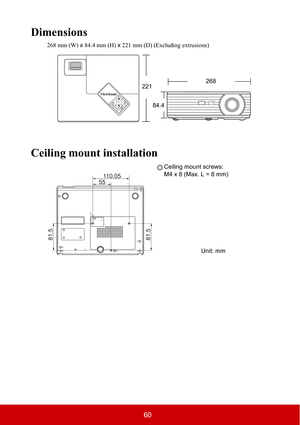 Page 6560
Dimensions
268 mm (W) x 84.4 mm (H) x 221 mm (D) (Excluding extrusions)
Ceiling mount installation
MENU
EXIT
221
84.4268
55110.05
81.581.5
Ceiling mount screws:
M4 x 8 (Max. L = 8 mm)
Unit: mm 