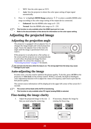 Page 3126
•YUV: Sets the color space as YUV.
•Auto: Sets the projector to detect the color space setting of input signal 
automatically.
3. Press  to highlight HDMI Range and press  /  to select a suitable HDMI color 
range according to the color range setting of the output device connected.
•Enhanced: Sets the HDMI color range as 0 - 255.
•Normal: Sets the HDMI color range as 15 - 235.
• This function is only available when the HDMI input port is in use.
• Refer to the documentation of the device for...