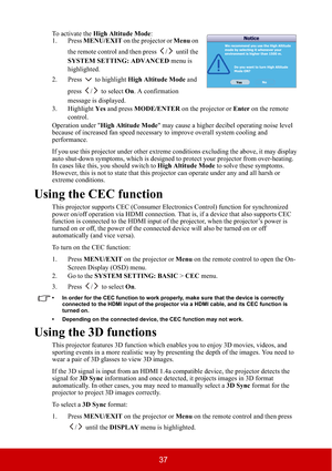 Page 4237
To activate the High Altitude Mode:
1. Press MENU/EXIT on the projector or Menu on 
the remote control and then press  /  until the 
SYSTEM SETTING: ADVANCED menu is 
highlighted.
2. Press  to highlight High Altitude Mode and 
press /  to select On. A confirmation 
message is displayed.
3. Highlight Yes and press MODE/ENTER on the projector or Enter on the remote 
control.
Operation under "High Altitude Mode" may cause a higher decibel operating noise level 
because of increased fan speed...