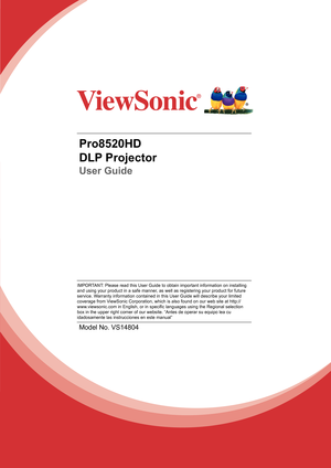 Page 1Pro8520HD
DLP Projector
User Guide
Model No. VS14804
IMPORTANT: Please read this User Guide to obtain important information on install\
ing 
and using your product in a safe manner, as well as registering your product for future 
service. Warranty information contained in this User Guide will describe your limi\
ted 
coverage from ViewSonic Corporation, which is also found on our web site at http://
www.viewsonic.com in English, or in specific languages using the Regional selection 
box in the upper...