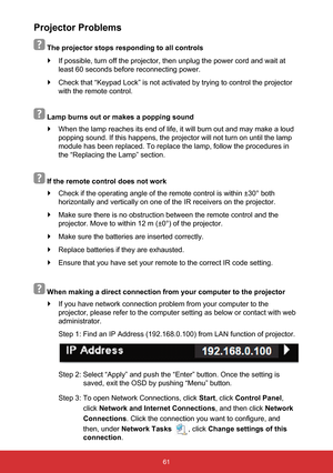 Page 6261
Projector Problems
 
 The projector stops responding to all controls 
` If possible, turn off the projector, then unplug the power cord and wait\
 at 
least 60 seconds before reconnecting power.
 
` Check that “Keypad Lock” is not activated by trying to control the\
 projector 
with the remote control.
   Lamp burns out or makes a popping sound
 
` When the lamp reaches its end of life, it will burn out and may make a l\
oud 
popping sound. If this happens, the projector will not turn on until the\...