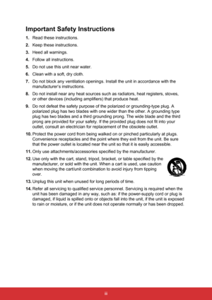 Page 5iii
Important Safety Instructions
1. Read these instructions.
2.  Keep these instructions.
3.  Heed all warnings.
4.  Follow all instructions.
5.  Do not use this unit near water.
6.  Clean with a soft, dry cloth.
7.  Do not block any ventilation openings. Install the unit in accordance wi\
th the 
manufacturer’s instructions.
8.  Do not install near any heat sources such as radiators, heat registers, \
stoves,   
or other devices (including amplifiers) that produce heat.
9.  Do not defeat the safety...