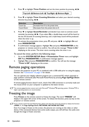 Page 30Operation 304. Press  to highlight Timer Position and set the timer position by pressing  /
.
5. Press   to highlight Timer Counting Direction and select your desired counting 
direction by pressing  / .
6. Press  to highlight Sound Reminder and decide if you want to activate sound 
reminder by pressing  / . If you select On, a double beep sound will be heard at 
the last 30 seconds of counting down/up, and a triple beep sound will be produced 
when the timer is up.
7. To activate the presentation timer,...