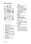 Page 12Introduction 12
Remote Control 
1.  ON /  OFF
Toggles the projector between standby 
mode and on.
2. Source selection buttons
Selects an input source for display.
3. Keystone/Arrow keys ( /▲ Up, 
/▼ Down)
Manually corrects distorted images 
resulting from an angled projection.
4. MENU/EXIT
Turns on the On-Screen Display (OSD) 
menu. Goes back to previous OSD 
menu, exits and saves menu settings.
5.◄ Left/ 
Decreases the projector volume.
6. ECO BLANK
Used to hide the screen picture.7. LASER
Emits visible...