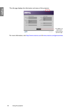 Page 4848 Using the projector  
EnglishThe info page displays the informat
ion and status of this projector.
For more information, visit  http://www.crestron.com & www.crestron.com/getroomview .
Press Exit to go 
back to the 
remote network  operation page. 