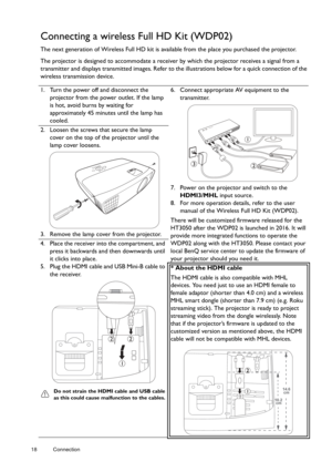 Page 1818 Connection  
Connecting a wireless Full HD Kit (WDP02)
The next generation of Wireless Full HD kit is av
ailable from the place you purchased the projector.
The projector is designed to accommodate a receiver  by which the projector receives a signal from a 
transmitter and displays transmitted images. Refer to  the illustrations below for a quick connection of the 
wireless transmission device.
1. Turn the power off and disconnect the  projector from the power outlet. If the lamp 
is hot, avoid burns...