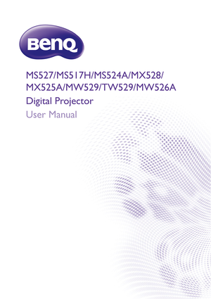 Page 1MS527/MS517H/MS524A/MX528/
MX525A/MW529/TW529/MW526A
Digital Projector
User Manual 