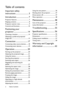 Page 2Table of contents 2
Ta b l e  o f  c o n t e n t s
Important safety 
instructions ........................... 3
Introduction .......................... 7
Projector features ..................................... 7
Shipping contents ...................................... 8
Projector exterior view........................... 9
Controls and functions ..........................10
Positioning your 
projector.............................. 14
Choosing a location ................................14
Obtaining a...